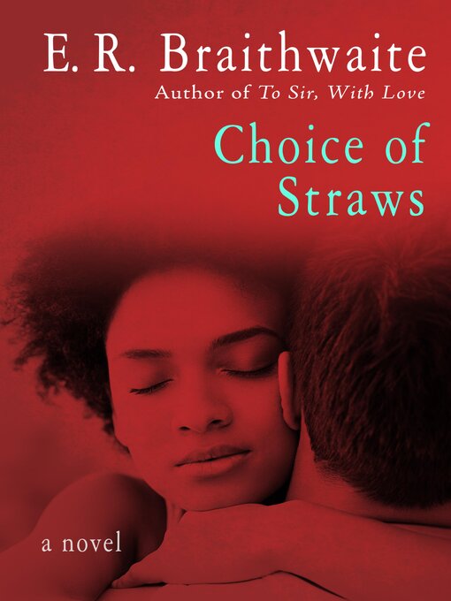 Title details for Choice of Straws by E. R. Braithwaite - Available